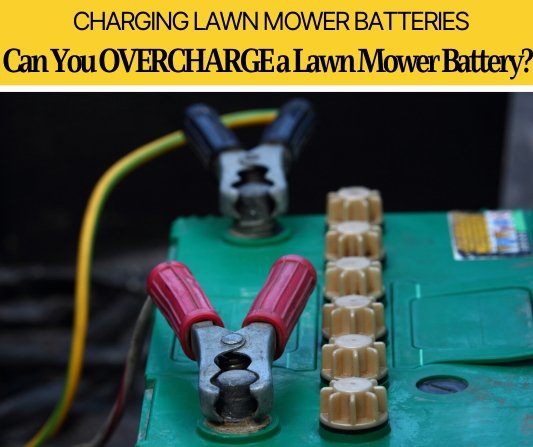 Can You Overcharge a Lawn Mower Battery