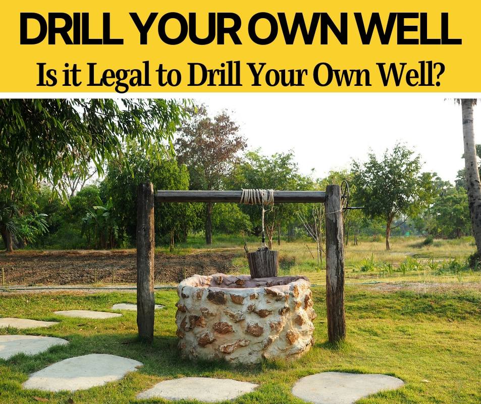 is-it-legal-to-drill-your-own-well-can-you-drill-anywhere