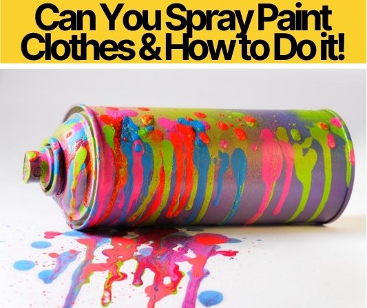 can you spray paint clothes